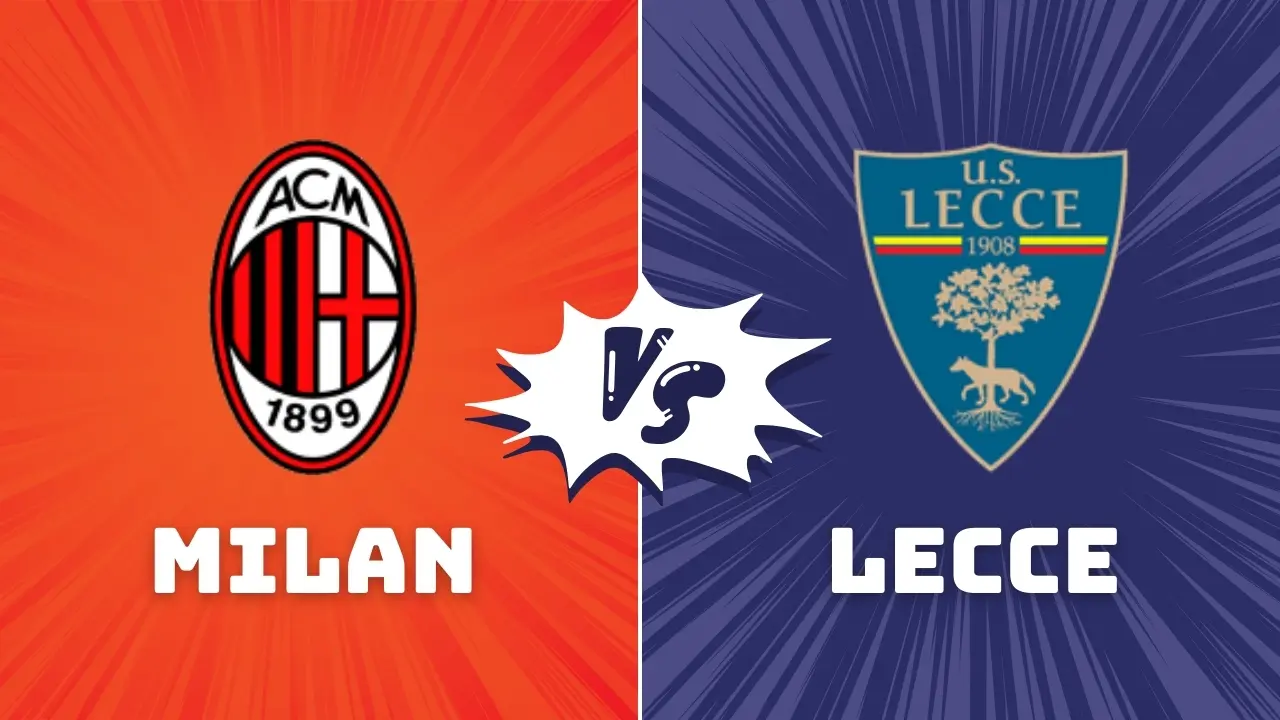 Serie A Showdown: Milan vs Lecce