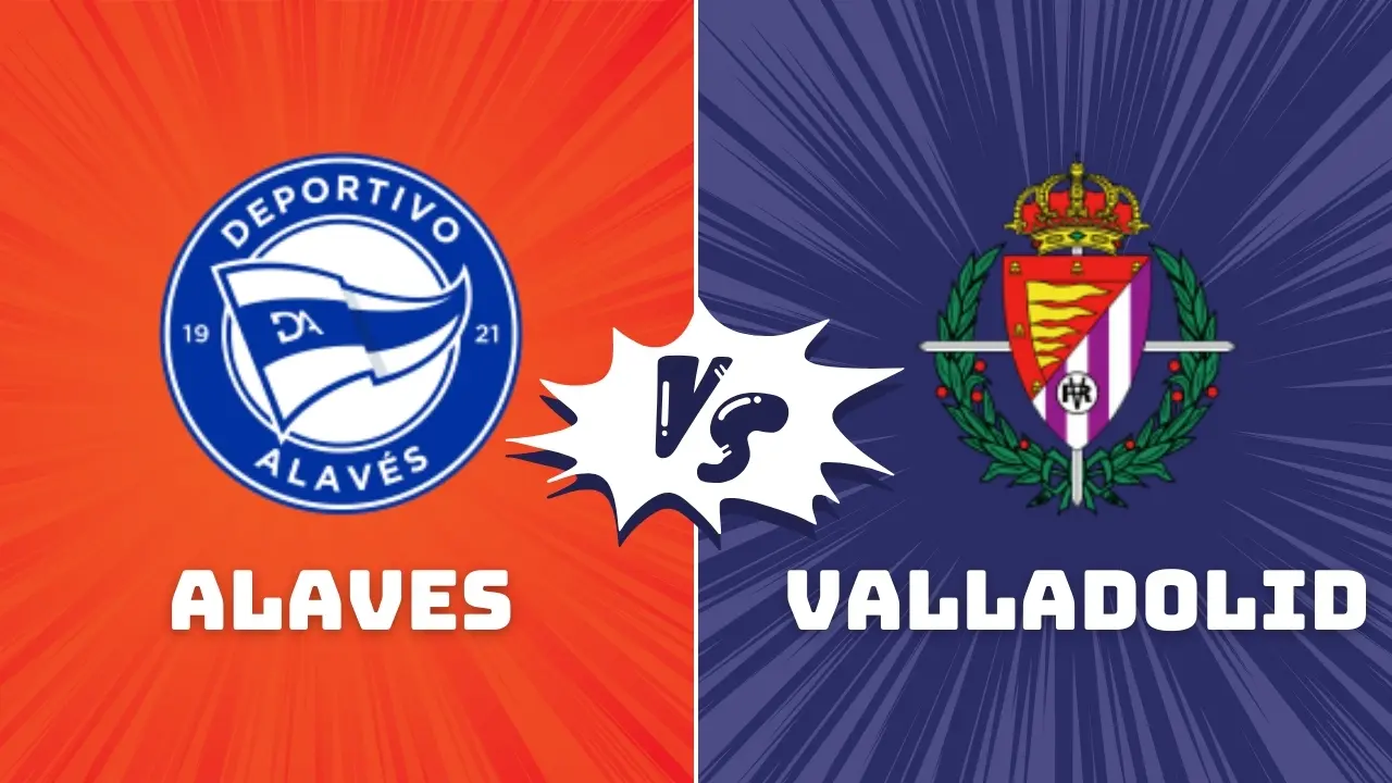 Alaves vs Valladolid – Probable Line-Ups and Where to Watch on TV