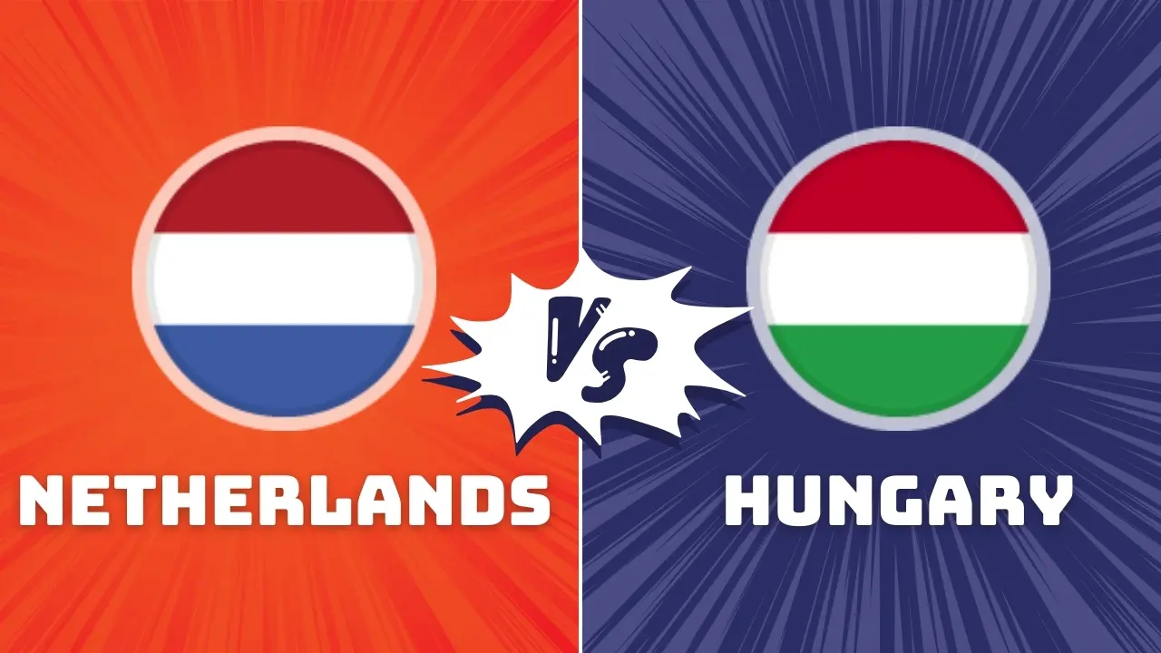 Netherlands vs Hungary Match Preview & Prediction