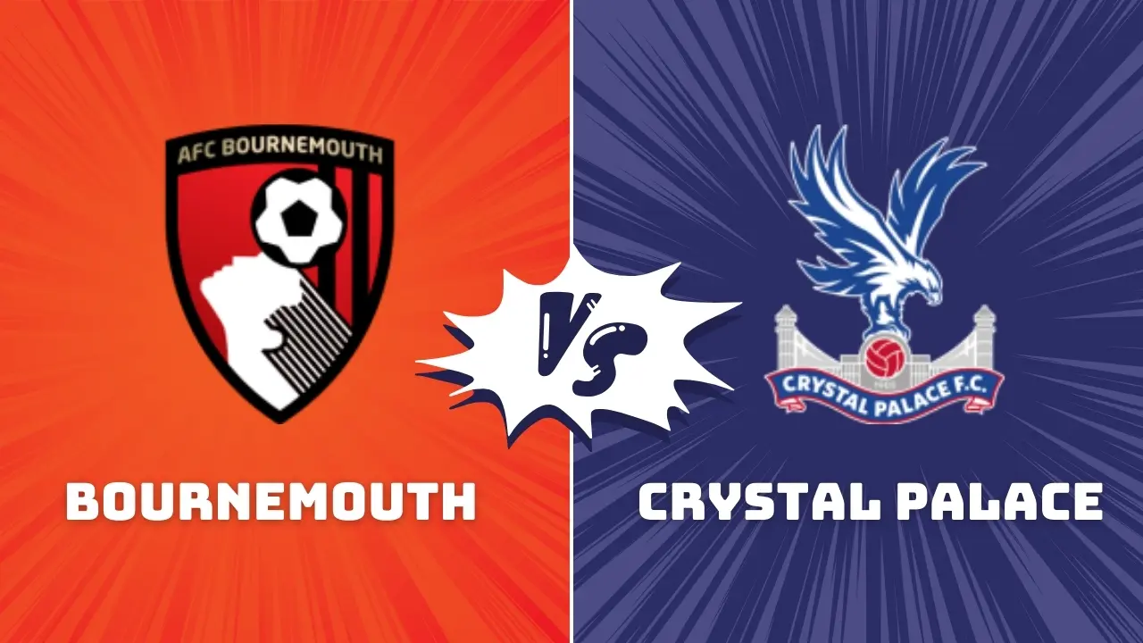 Bournemouth vs Crystal Palace Premier League Match Preview & Prediction