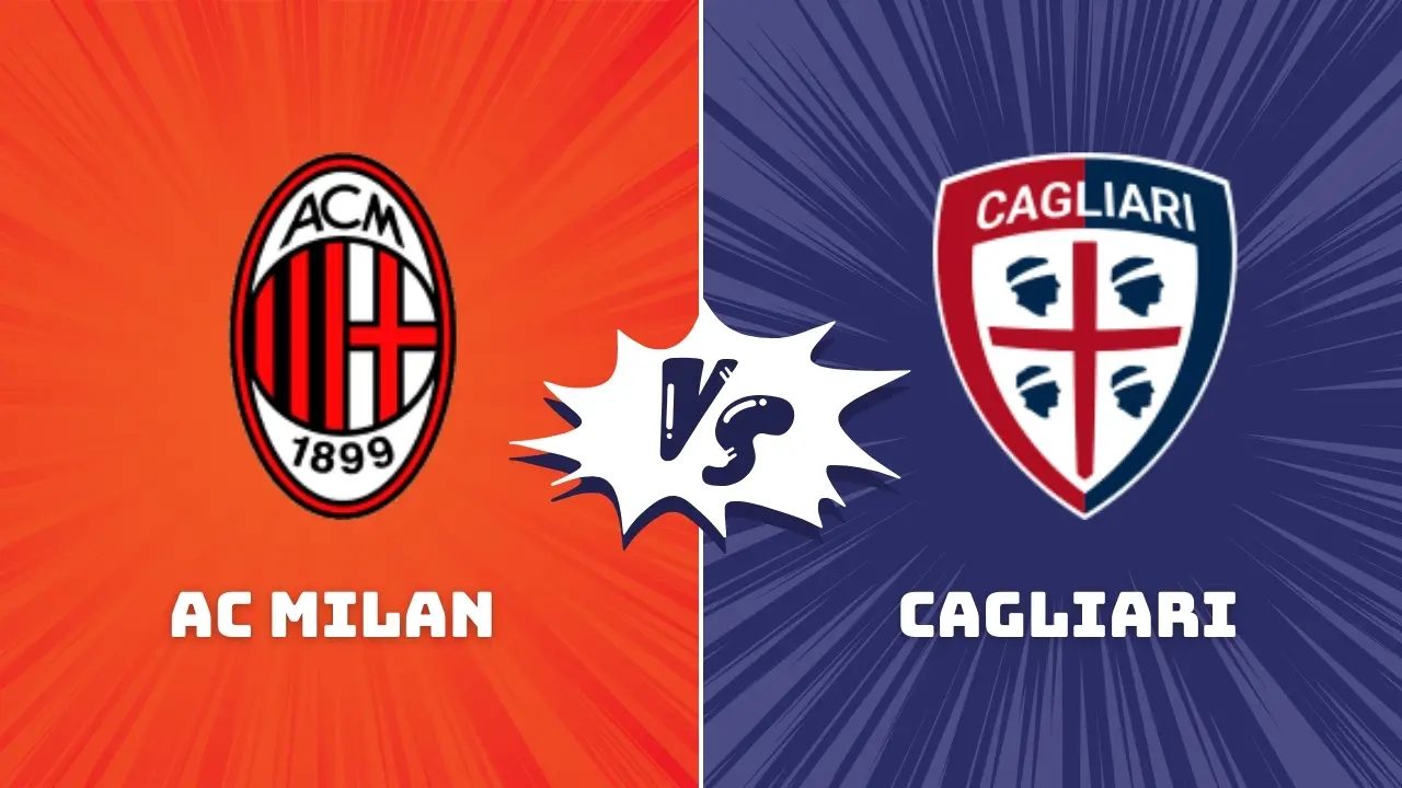 AC Milan vs Cagliari Serie A Preview & Prediction