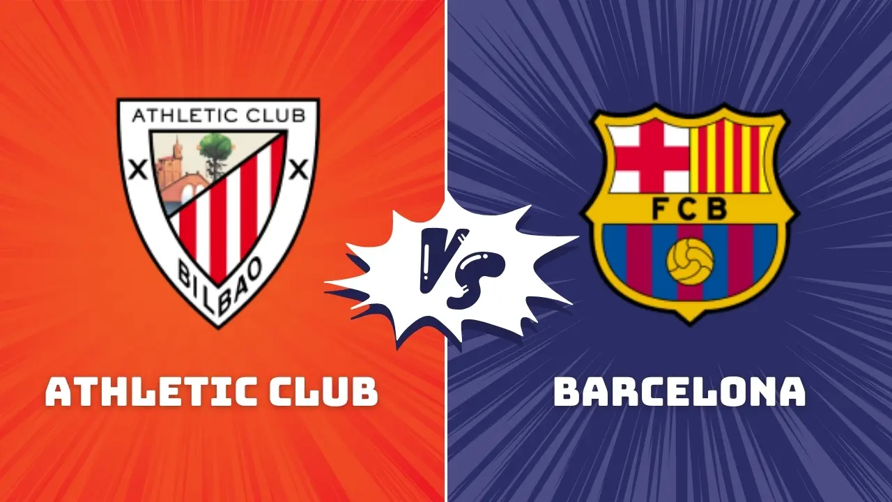 Athletic Club vs Barcelona: Super Cup Clash Preview & Prediction