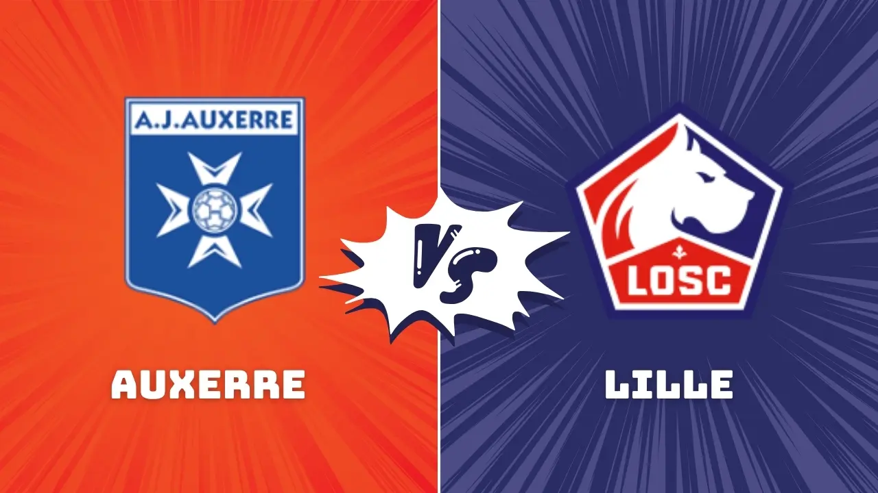 Auxerre vs Lille Preview Ligue 1 Preview & Prediction