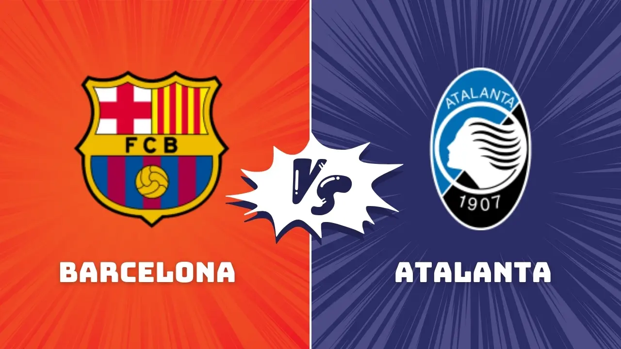 Barcelona vs Atalanta: Champions League Showdown Preview