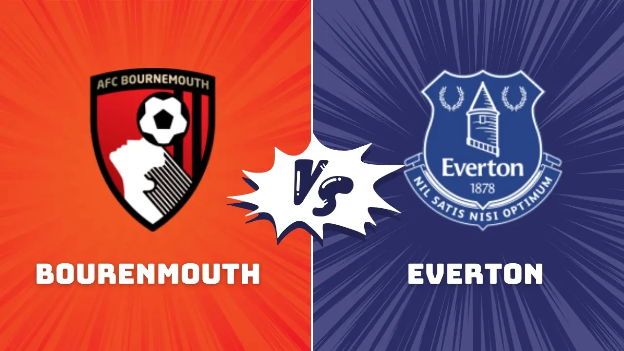 Bournemouth vs Everton Premier League Preview & Prediction