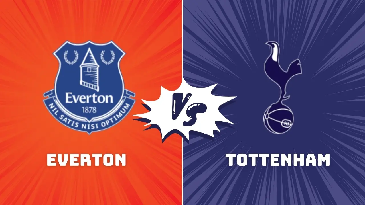 Everton vs Tottenham Premier League Preview & Prediction