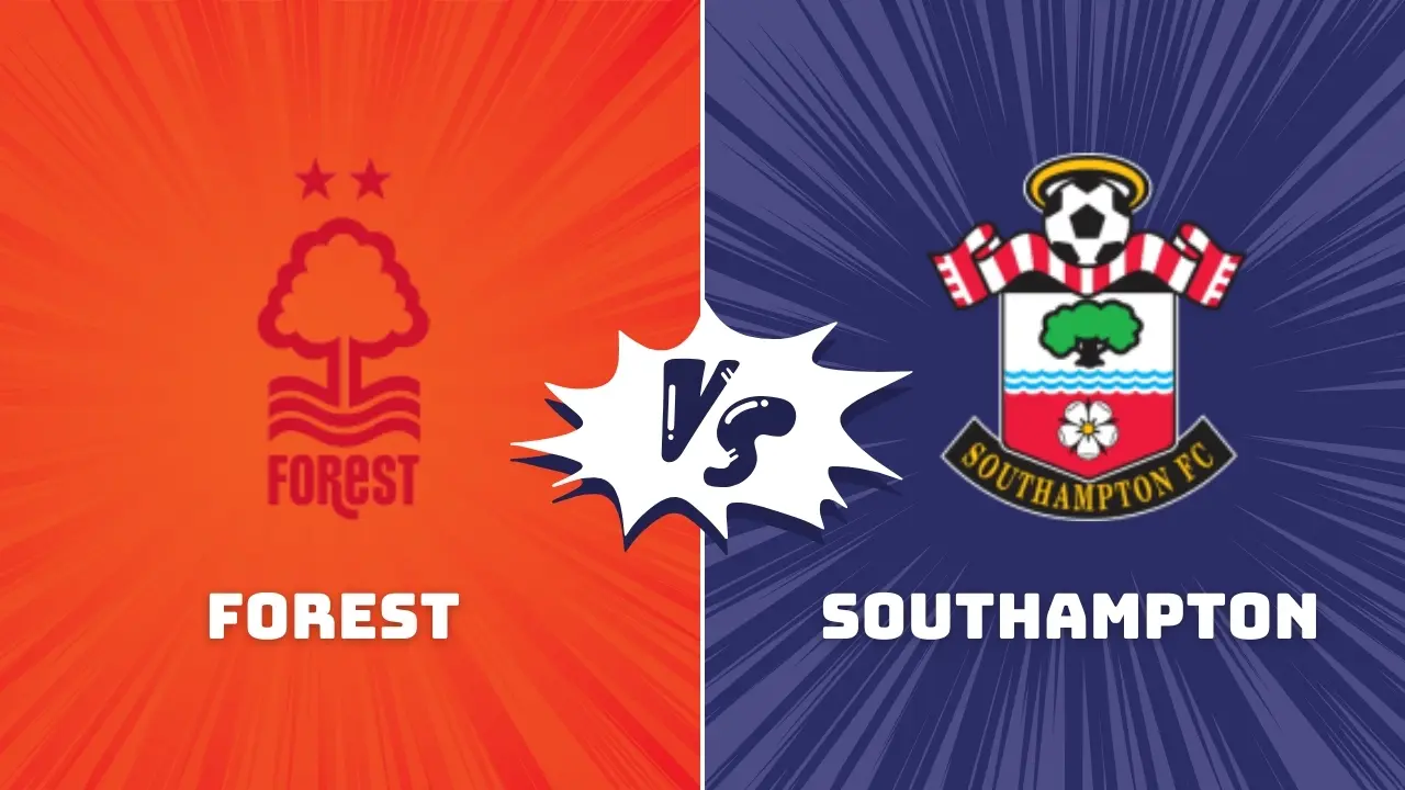 Forest vs Southampton Premier League Preview & Prediction