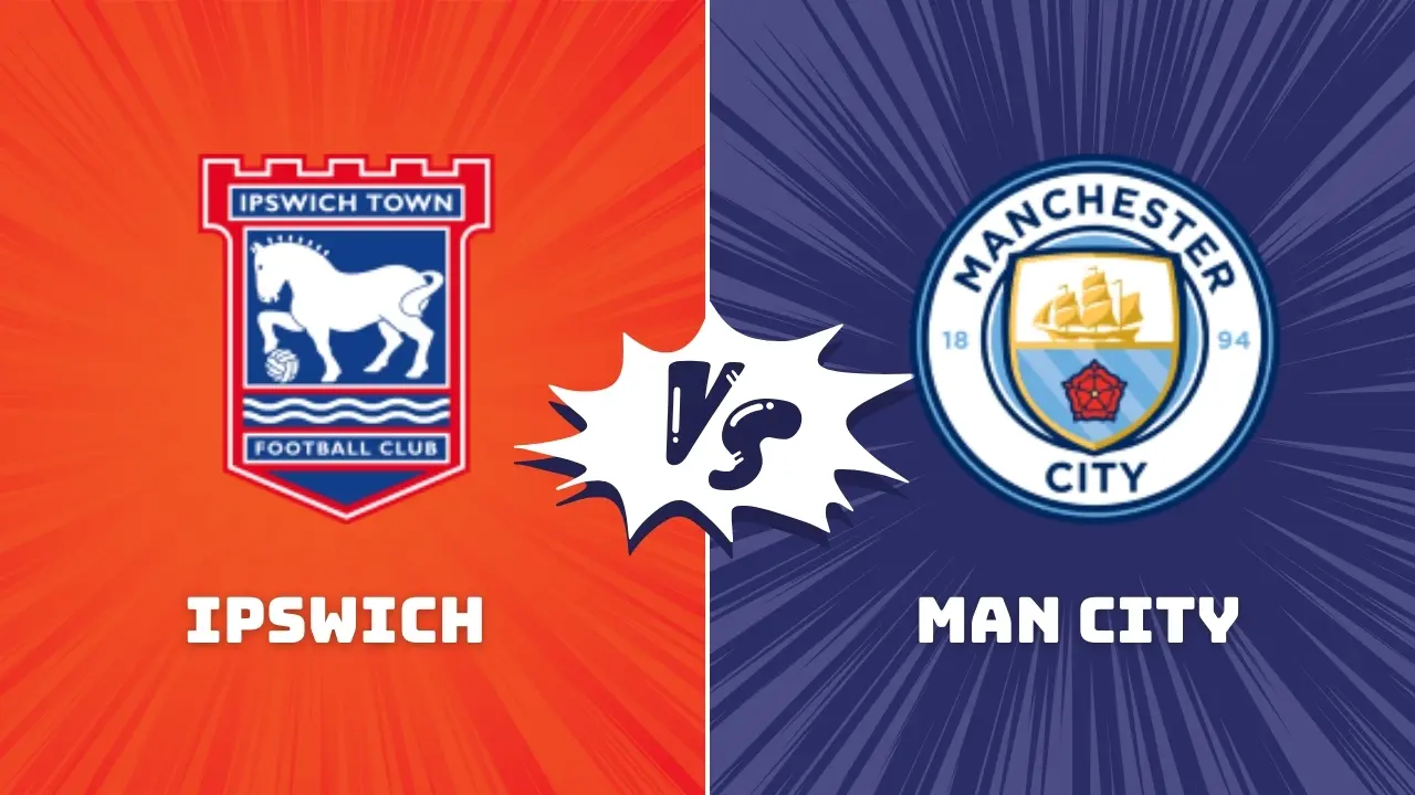 Ipswich vs Man City Premier League Preview & Prediction