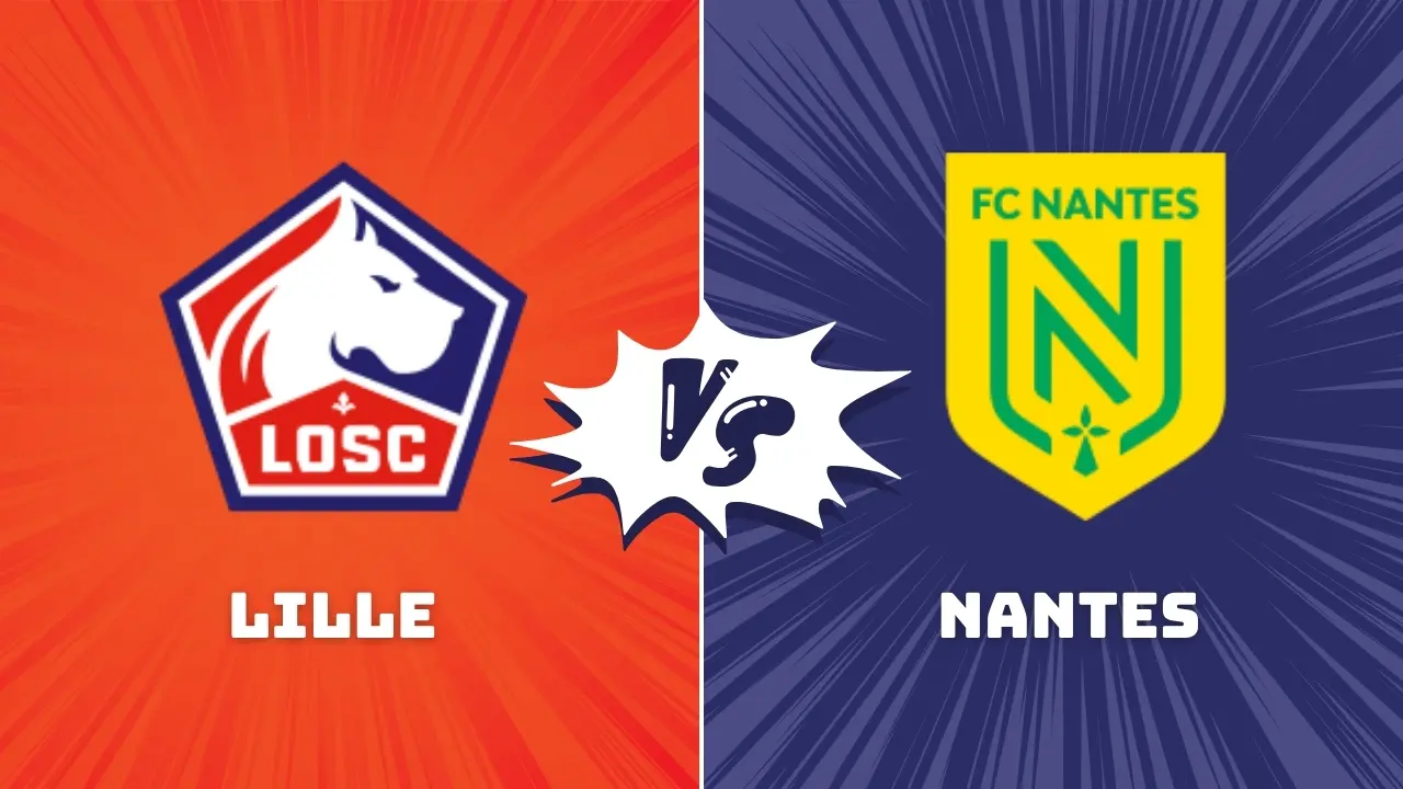 Lille vs Nantes Ligue 1 Preview & Prediction