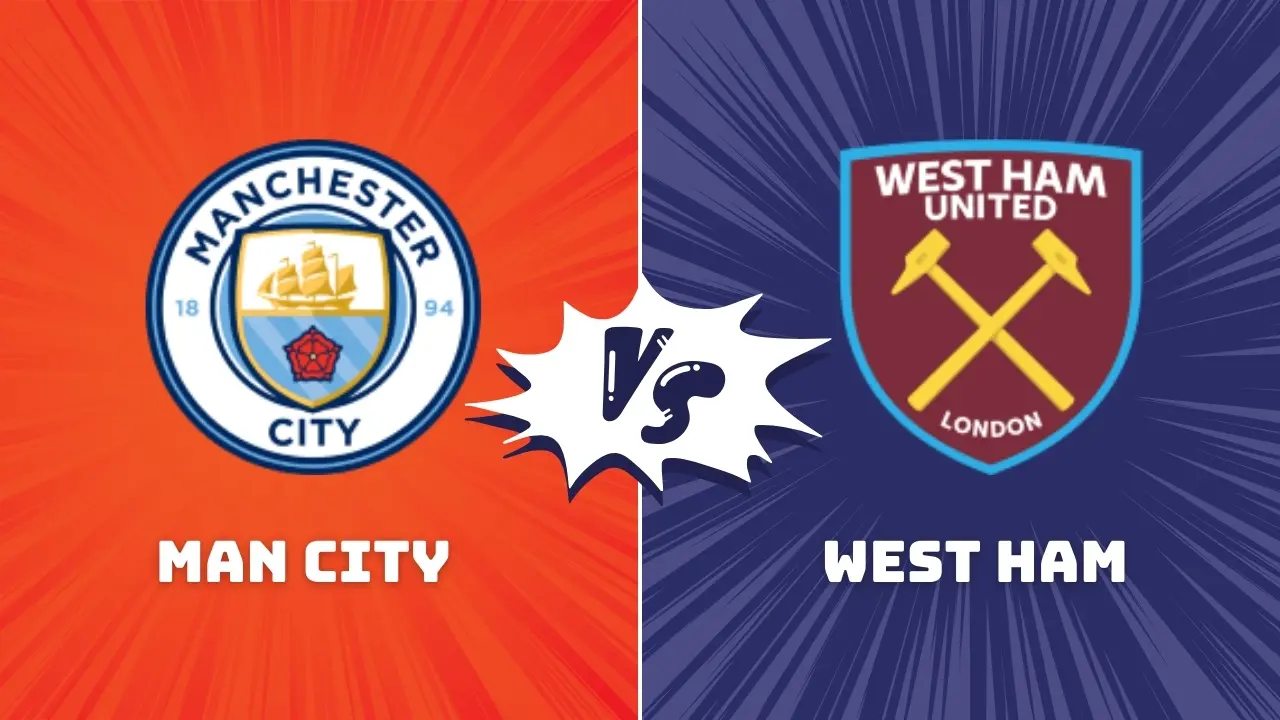 Man City vs West Ham Premier League Preview & Prediction