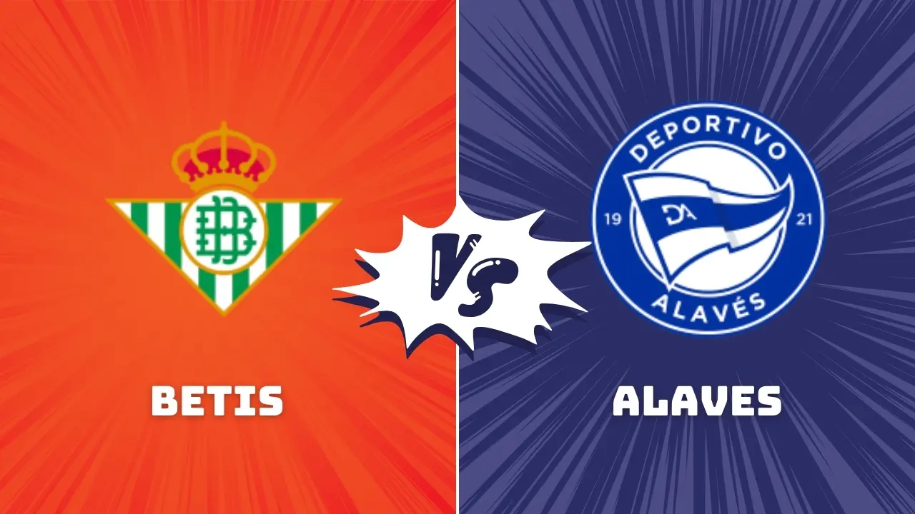 Real Betis vs Alaves La Liga Preview & Prediction