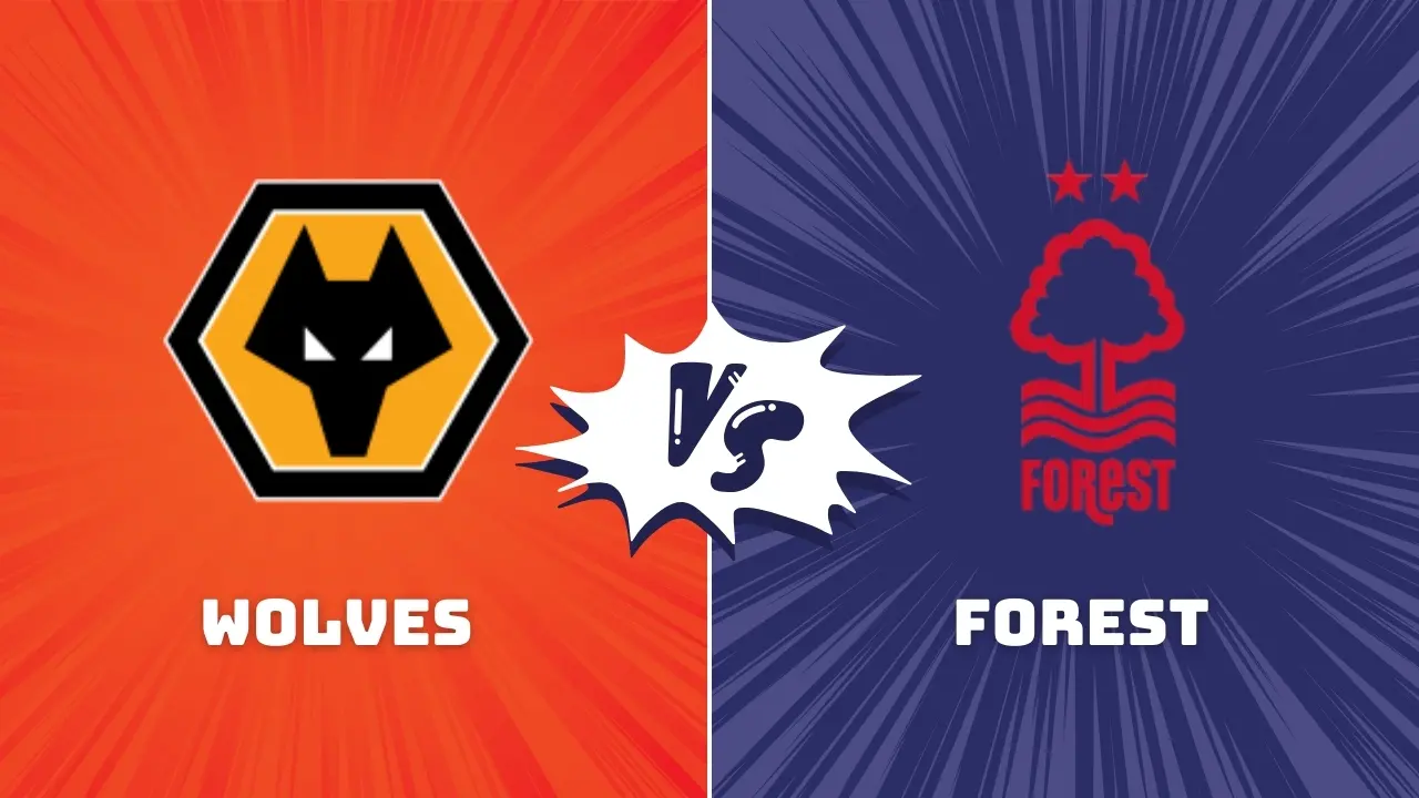 Wolves vs Forest Premier League Preview & Prediction