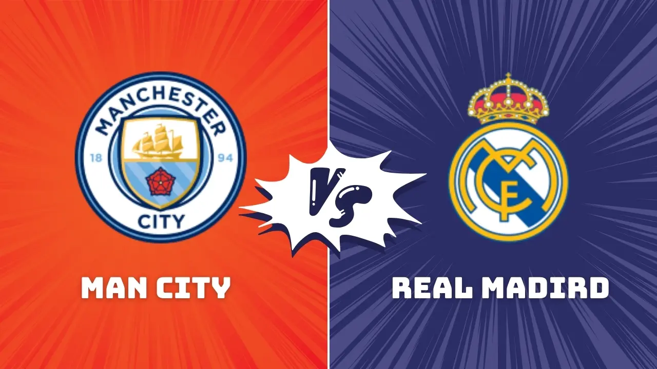Man City vs Real Madrid: Team News & Match Prediction